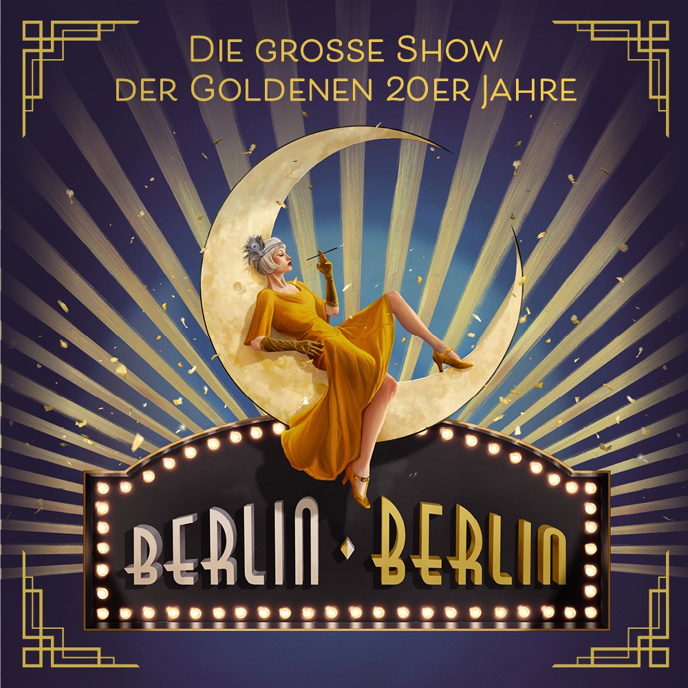 Berlin Berlin Die große Show der goldenen 20er Jahre (Show)