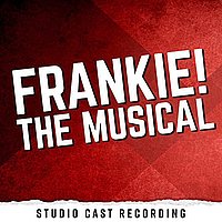 Frankie! the Musical (2020 Broadway-Studio)
