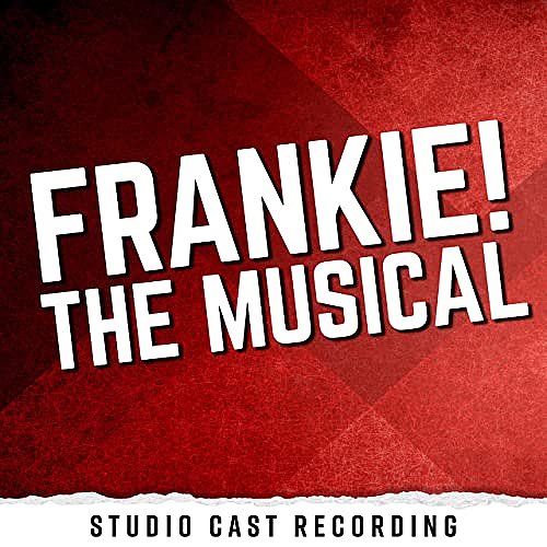 Frankie! the Musical (2020 Broadway-Studio)