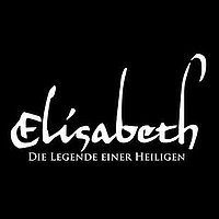 Elisabeth - Die Legende einer Heiligen